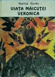 Vasilica Gurau - Viata Maicutei Veronica