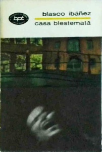 Vicente Blasco Ibanez - Casa blestemata