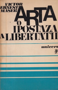 Victor Ernest Masek - Arta, o ipostaza a libertatii