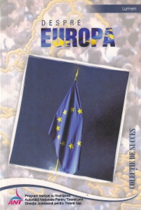 Victor Ionescu, Iulia Elena Nanu, Daniel Maciuca, Ioana Manolescu, Catalina Lomos, Cristina-Maria Ladaru, Paula-Daniela Ganga, Anamaria Boboc, Madalina Constantin, Tomita Ciulei, Madalina Virginia Antonescu, Antonio Stefan Sandu - Despre Europa