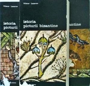 Viktor Lazarev - Istoria picturii bizantine, 3 volume