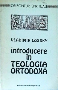 Vladimir Lossky - Introducere in teologia ortodoxa
