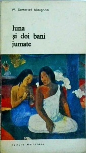 W. Somerset Maugham - Luna si doi bani jumate