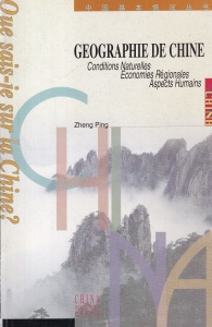 Zheng Ping - Geographie de Chine: Conditions Naturelles, Economies Regionales, Aspects Humains