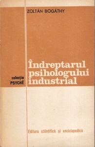 Zoltan Bogathy - Indreptarul psihologului industrial