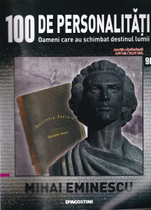 100 de personalitati. Oameni care au schimbat destinul lumii. Mihai Eminescu, numarul 96