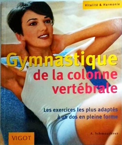 A. Schmauderer - Gymnastique de la colonne vertebrale. Les exercices les plus adaptes a un dos en pleine forme