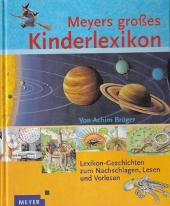 Achim Broger - Meyers großes Kinderlexikon. Lexikon-Geschichten zum Nachschlagen, Lesen und Vorlesen