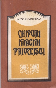 Adina M. Arsenescu - Chipuri, imagini, privelisti