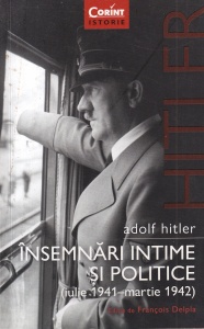 Adolf Hitler - Insemnari intime si politice (iulie 1941 - martie 1942)
