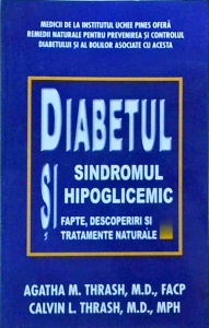 Agatha M. Thrash - Diabetul si sindromul hipoglicemic. Fapte, descoperiri si tratamente naturale