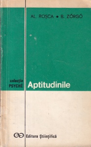 Al. Rosca, B. Zorgo - Aptitudinile