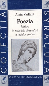 Alain Vaillant - Poezia. Initiere in metodele de analiza a textelor poetice