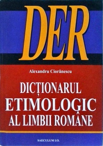 Alexandru Cioranescu - Dictionarul etimologic al limbii romane