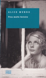 Alice Munro - Prea multa fericire (2014)