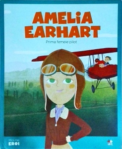 Amelia Earhart. Prima femeie pilot