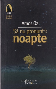 Amos Oz - Sa nu pronunti: noapte