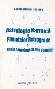 Andrei Emanuel Popescu - Astrologia karmica a planetelor retrograde si unele conexiuni cu alte domenii
