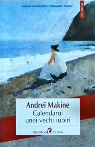 Andrei Makine - Calendarul unei vechi iubiri