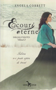 Angela Corbett - Ecouri eterne. Emblema eternitatii, volumul 2