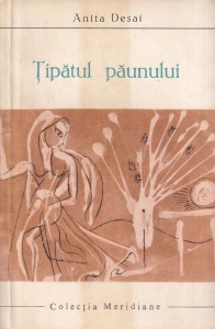 Anita Desai - Tipatul paunului