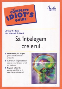 Arthur S. Bard, Dr. Mitchell G. Bard - Sa intelegem creierul