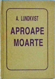 Artur Lundkvist - Aproape moarte