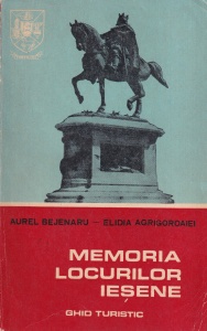 Aurel Bejenaru, Elidia Agrigoroaiei - Memoria locurilor iesene