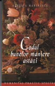 Aurelia Marinescu - Codul bunelor maniere astazi (2002)