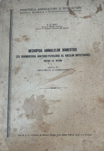 B. K. Boli - Necropsia animalelor domestice (cu diagnosticul anatomo-patologic al bolilor infectioase) pentru uz intern