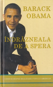 Barack Obama - Indrazneala de a spera. Reflectii despre salvarea visului american
