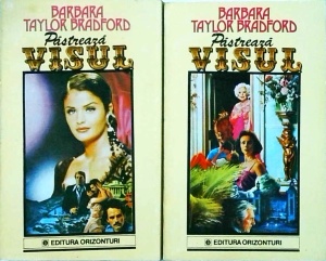 Barbara Taylor Bradford - Pastreaza visul, 2 volume