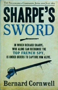 Bernard Cornwell - Sharpe's Sword. Richard Sharpe and the Salamanca Campaign. June and July 1812
