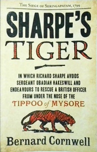 Bernard Cornwell - Sharpe's Tiger. Richard Sharpe and the Siege of Seringapatam. 1799