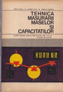 Birca Mihail, Wiener Ligia, Erblich Eugeniu - Tehnica masurarii maselor si capacitatilor. Manual pentru licee de specialitate, anii III si IV si scoli de maistri