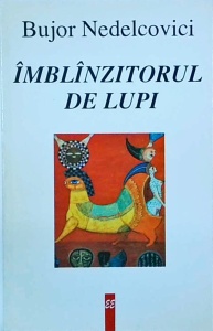 Bujor Nedelcovici - Imblanzitorul de lupi