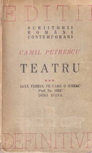 Camil Petrescu - Teatru, volumul 3 (1947)