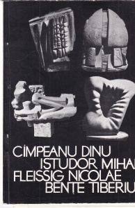 Campeanu Dinu, Istudor Mihai, Fleissig Nicolae, Bente Tiberiu - Catalog expozitie sculptura