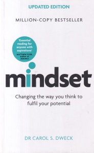 Carol S. Dweck - Mindset. Updated Edition: Changing The Way You think To Fulfil Your Potential