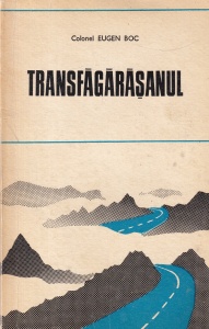 Colonel Eugen Boc - Transfagarasanul