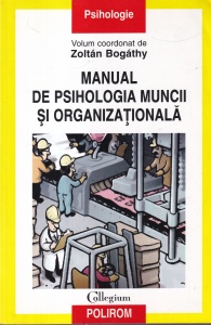 Coordonator Zoltan Bogathy - Manual de psihologia muncii si organizationala
