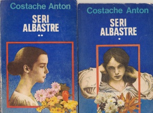 Costache Anton - Seri albastre, 2 volume
