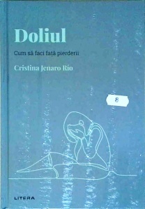 Cristina Jenaro Rio - Doliul, cum sa faci fata pierderii
