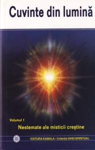 Cuvinte din lumina. Nestemate ale misticii crestine, volumul 1