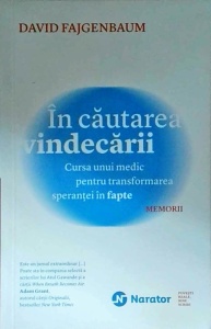 David Fajgenbaum - In cautarea vindecarii. Cursa unui medic pentru transformarea sperantei in fapte