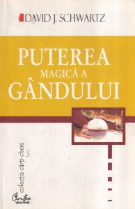 David J. Schwartz - Puterea magica a gandului