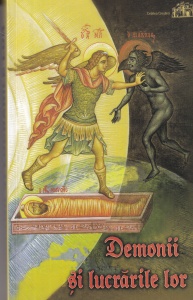 Demonii si lucrarile lor. Invatatura Bisericii si o culegere de povestiri despre duhurile rele
