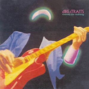 Dire Straits – Money For Nothing