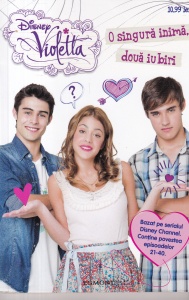 Disney Violetta - O singura inima, doua iubiri, volumul 2. Bazat pe serialul Disney Channel. Contine povestea episoadelor 21-40