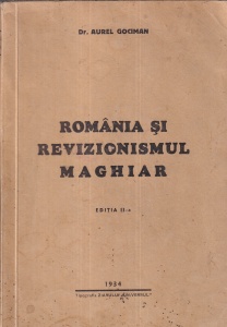 Dr. Aurel Gociman - Romania si revizionismul maghiar (1934)